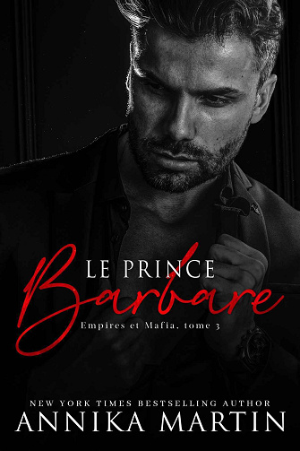 Empires et Mafia, Tome 3 : Le Prince barbare - Annika Martin (2024)