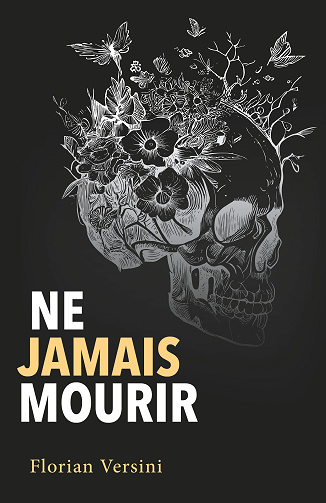 Ne jamais mourir - Florian Versini (2023)