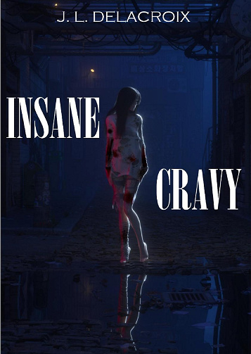 Insane Cravy, Tome 1 - Jean-Laurent Delacroix (2020)