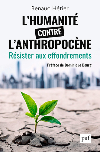L'humanité contre l'Anthropocène : Résister aux effondrements - Renaud Hétier (2021)