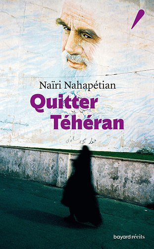 Quitter Téhéran - Naïri Nahapétian (2023)