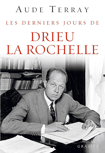 Les derniers jours de Drieu la Rochelle - Aude Terray (2016)