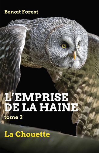 L'Emprise de la haine, Tome 2 : La Chouette - Benoit Forest (2023)