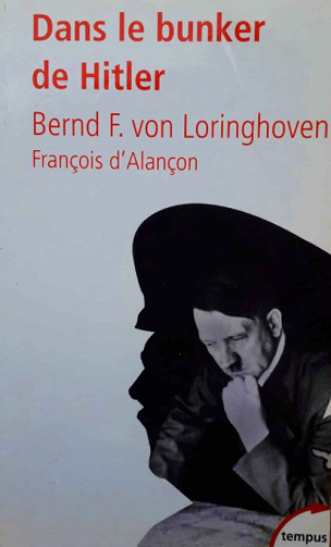 Dans le bunker d'Hitler - François D'Alençon, Bernd Freytag von Loringhoven (2006)
