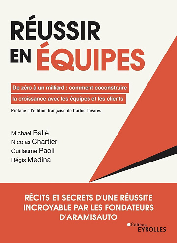 Réussir en équipes : De zéro à un milliard - Michael Ballé, Régis Medina, Nicolas Chartier, Guillaume Paoli (2023)