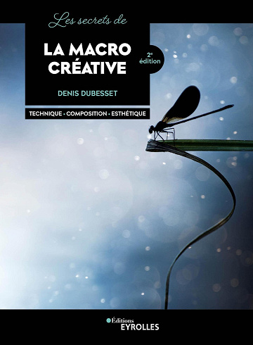 Les secrets de la macro créative - Denis Dubesset (2023)
