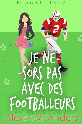 Je ne sors pas avec des footballeurs - Alex McAnders (2022)