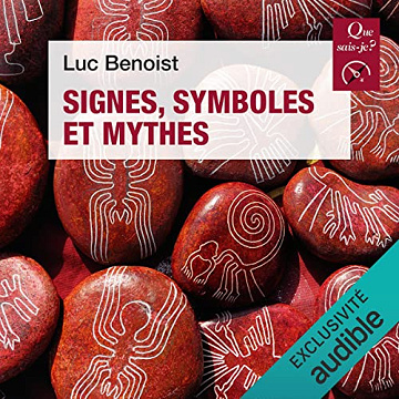 Signes, symboles et mythes: Que sais-je ? - Luc Benoist (2022)