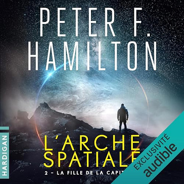 L'Arche spatiale 2 - La Fille de la Capitaine - Peter F. Hamilton (2024)