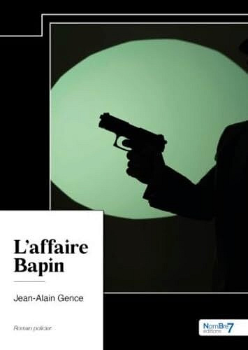 L'affaire Bapin - Jean-Alain Gence (2023)