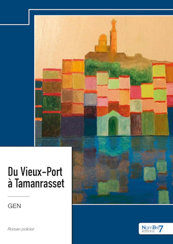 Du Vieux-Port à Tamanrasset - Gen (2023)