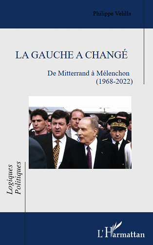 La gauche a changé: De Mitterrand à Mélenchon (1968-2022) - Philippe Velilla (2023)