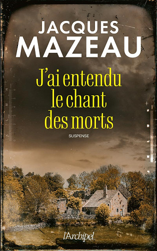 J'ai entendu le chant des morts - Jacques Mazeau (2023)