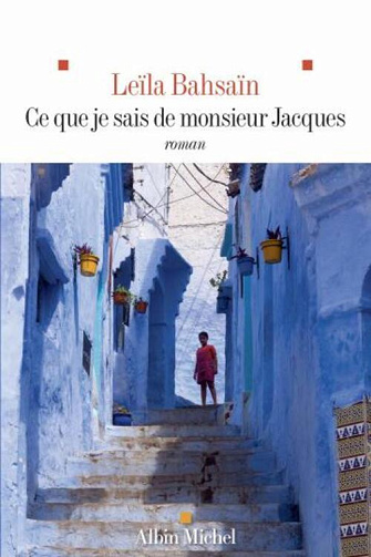 Ce que je sais de monsieur Jacques - Leïla Bahsaïn (2024)