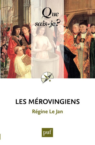 Que sais-je ? Les Mérovingiens - Régine Le Jan (2006)