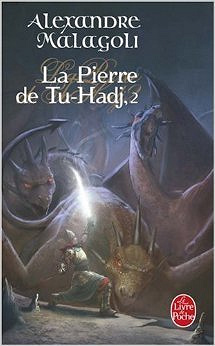 La pierre de Tu-Hadj - Tome 2 - Alexandre Malagoli (2008)