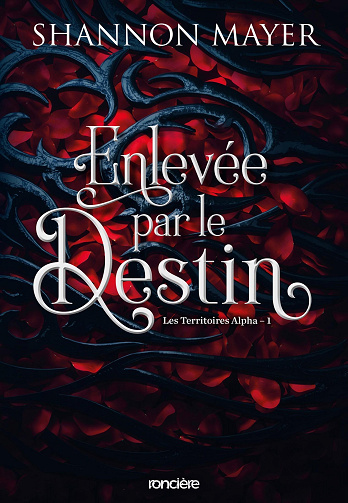 Les Territoires Alpha, Tome 1 : Enlevée par le destin - Shannon Mayer (2024)