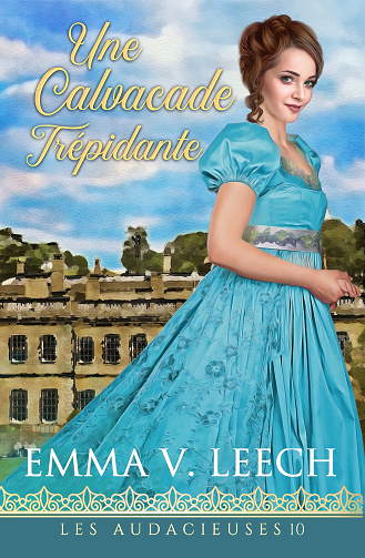 Les Audacieuses, Tome 10 : Une Cavalcade Trépidante - Emma V Leech (2024)