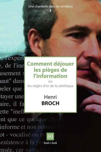 Comment déjouer les pièges de l'information - Henri Broch (2008)