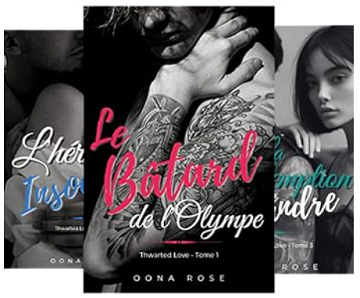 Thwarted Love (3 Tomes) - Oona Rose (2023)