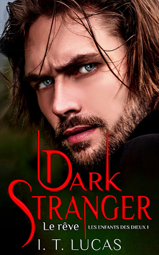 Les enfants des Dieux, Tome 1 : Dark Stranger Le rêve - I. T. Lucas (2024)