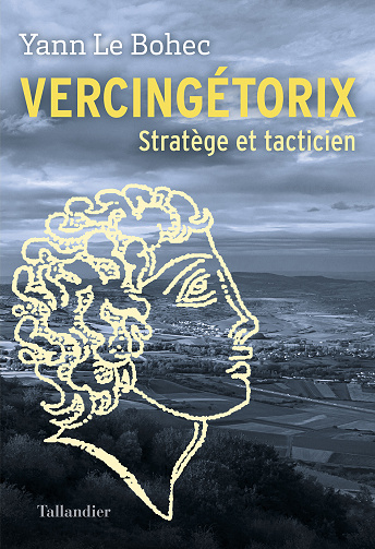 Vercingétorix : Stratège et tacticien - Yann Le Bohec (2023)