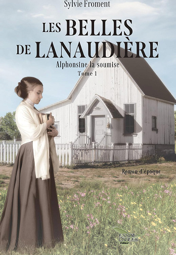 Les belles de Lanaudière: Alphonsine la soumise -  Sylvie Froment (2023)