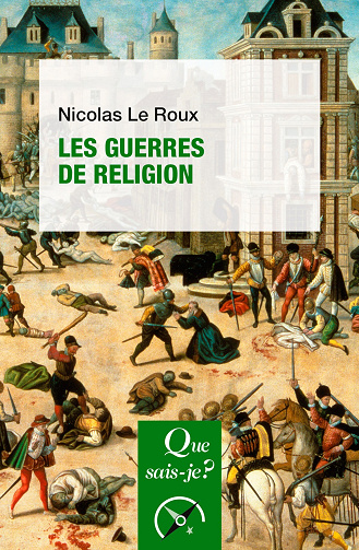 Les guerres de Religion - Nicolas Le Roux (2023)