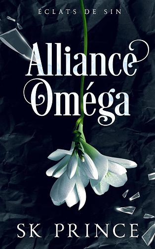 Alliance Oméga (Éclats de Sin t. 1) - SK Prince (2023)