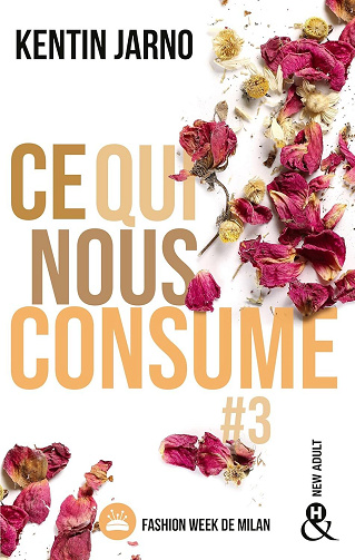 Ce qui nous consume, Tome 3 : Fashion Week de Milan - Kentin Jarno (2024)