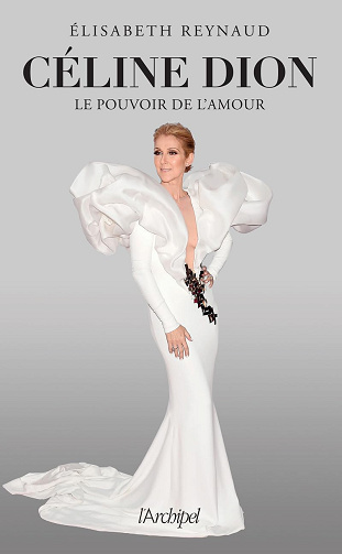 Céline Dion, le pouvoir de l'amour -  Élisabeth Reynaud (2023)