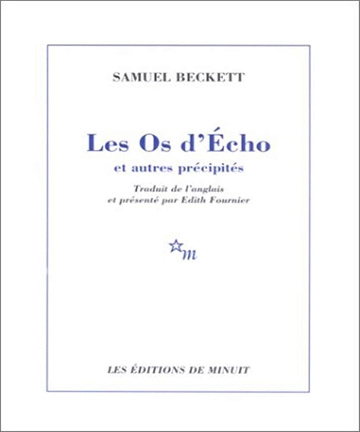 Les Os d'Echo et autres précipités - Samuel Beckett (2002)