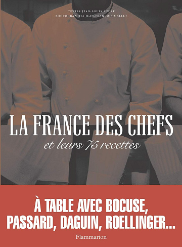 La France des Chefs et leurs 75 Recettes - Jean-Louis Andre (2003)