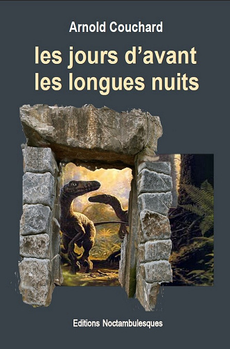 Les jours d'avant les longues nuits - Arnold Couchard (2023)