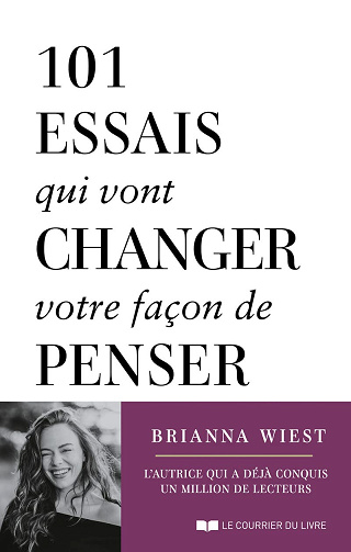 101 essais qui vont changer votre façon de penser -  Brianna Wiest (2023)