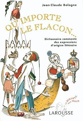 Dictionnaire commenté des expressions d'origine littéraire - Jean Claude Bologne
