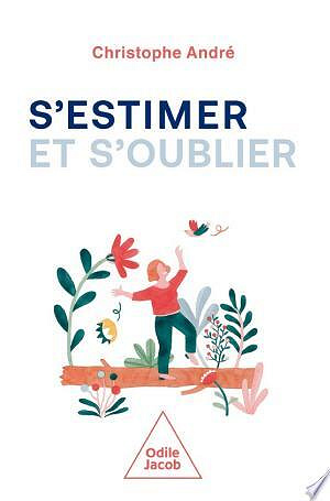 S'estimer et s'oublier - Christophe André (2024)
