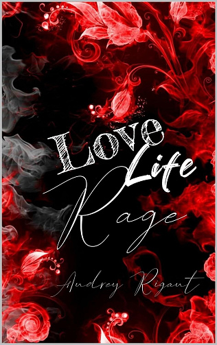 Life, Love, Rage, Tome 1 - Audrey Rigaut (2024)