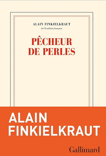 Pêcheur de perles - Alain Finkielkraut (2024)