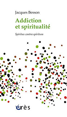 Jacques Besson - Addiction et spiritualité  (2017)