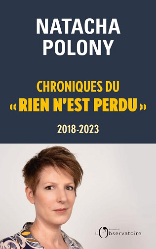 Chroniques du « rien n'est perdu », 2018-2023 - Natacha Polony (2023)