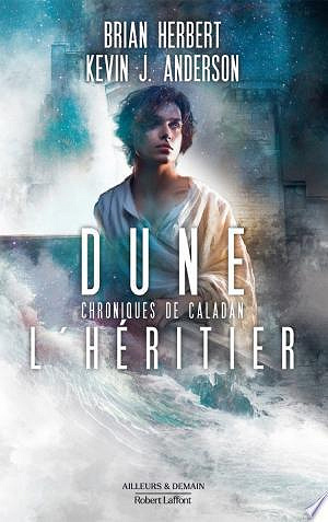 Dune - Chroniques de Caladan - L'Héritier - Kevin J. Anderson, Brian Herbert (2023)