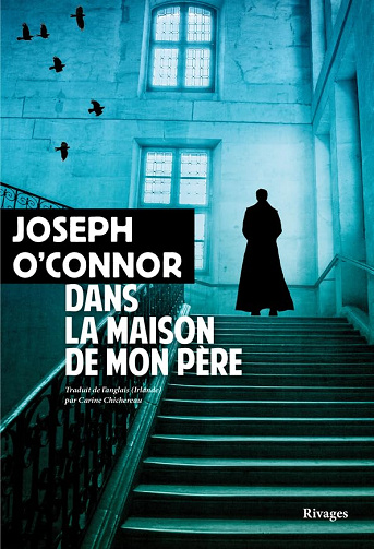 Dans la maison de mon père - Joseph O'connor (2024)