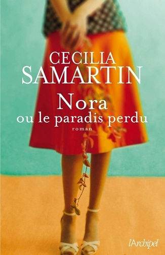 Nora ou le paradis perdu -  Cecilia Samartin (2015)