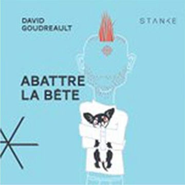 Abattre la bête - David Goudreault (2020)
