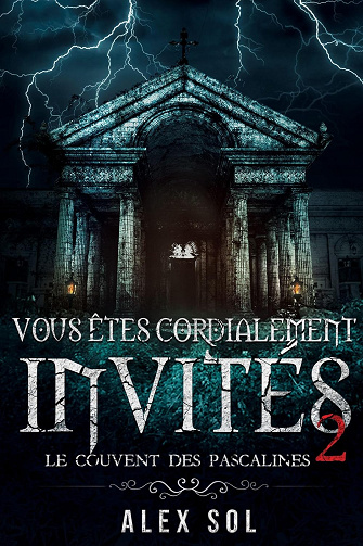 Vous êtes cordialement invités T2 : Le couvent des Pascalines - Alex Sol (2024)