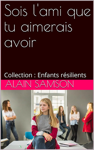 Sois l'ami que tu aimerais avoir - Alain Samson (2024)
