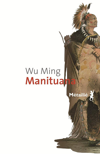 Manituana -  Wu Ming (2009)