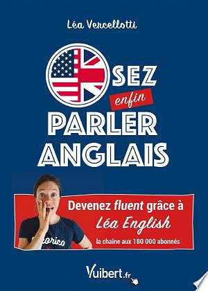 Osez enfin parler anglais ! - Lea Vercellotti (2023)