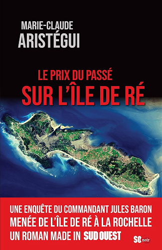 Une enquête du commandant Jules Baron T1 Le prix du passé sur l'Île de Ré - Marie-Claude Aristegui (2023)